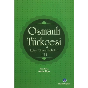 Hayrat Neşriyat Osmanlı Türkçesi Kolay Okuma Metinleri 2 - Metin Uçar