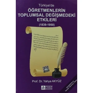Pegem Akademi Yayıncılık Türkiye’de Öğretmenlerin Toplumsal Değişmedeki Etkileri