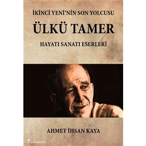 İkinci Yeni'nin Son Yolcusu Ülkü Tamer