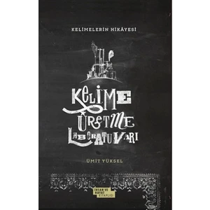 Kelimelerin Hikayesi - Kelime Üretme Laboratuvarı