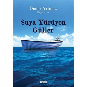 Suya Yürüyen Güller