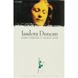 Isadora Duncan Dansın Tanrıçası
