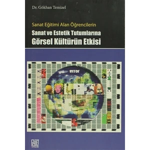 Sanat Eğitimi Alan Öğrencilerin Sanat ve Estetik Tutumlarına Görsel Kültürün Etkisi