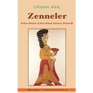 Zenneler / Kadın Rolüne Çıkan Erkek Oyuncu Geleneği