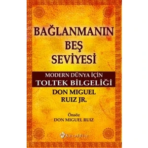 Bağlanmanın Beş Seviyesi - Don Miguel Ruiz Jr