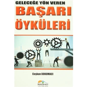 Geleceğe Yön Veren Başarı Öyküleri