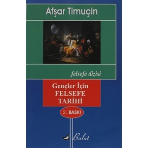 Gençler İçin Felsefe Tarihi - Afşar Timuçin