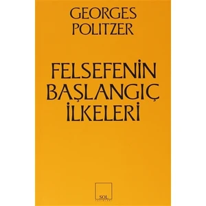 Felsefenin Başlangıç İlkeleri - Georges Politzer