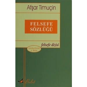Felsefe Sözlüğü - Afşar Timuçin