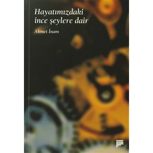 Hayatımızdaki İnce Şeylere Dair