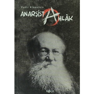 Anarşist Ahlak - Pyotr Kropotkin
