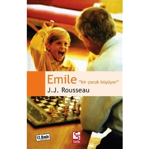 Emile - Bir Çocuk Büyüyor - Jean Jeanjacques Rousseau