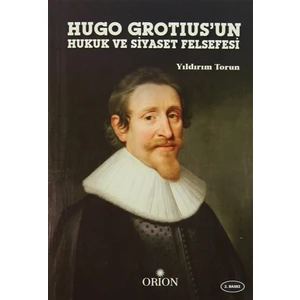 Hugo Grotius'un Hukuk ve Siyaset Felsefesi