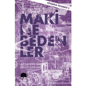 Makine Bedenler - Fütürika Üçlemesi 3