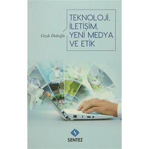 Teknoloji İletişim Yeni Medya ve Etik