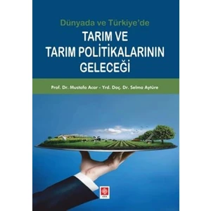 Tarım ve Tarım Politikalarının Geleceği