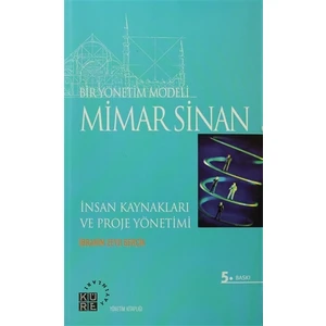 Bir Yönetim Modeli: Mimar Sinan - İbrahim Zeyd Gerçik