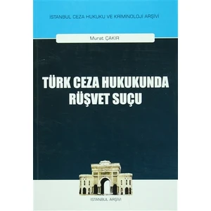 Türk Ceza Hukukunda Rüşvet Suçu