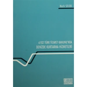 6102 Türk Ticaret Kanunu'nda Deniz Kurtarma Hizmetleri
