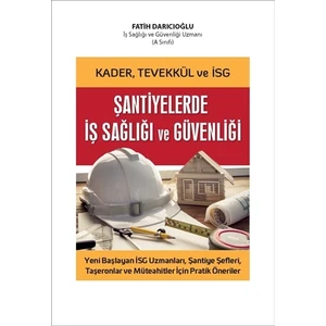 Kader, Tevekkül ve İSG Şantiyelerde İş Sağlığı ve Güvenliği