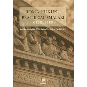 Roma Hukuku Pratik Çalışmaları : Meseleleri