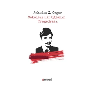 Sakalsız Bir Oğlanın Tragedyası - Arkadaş Zekai Özger