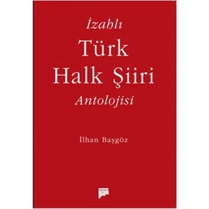 İzahlı Türk Halk Şiiri Antolojisi