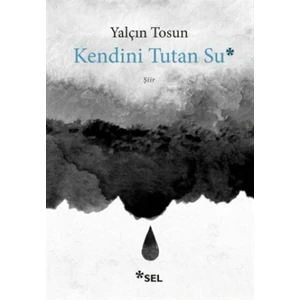 Kendini Tutan Su - Yalçın Tosun