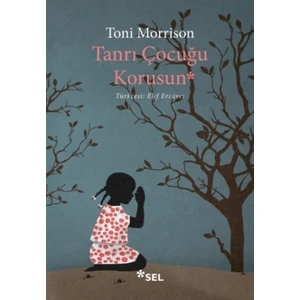 Tanrı Çocuğu Korusun - Toni Morrison