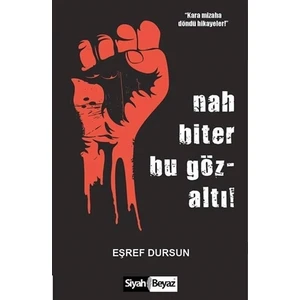 Nah Biter Bu Gözaltı!