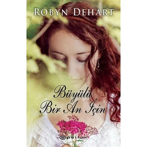 Büyülü Bir An İçin - Robyn Dehart