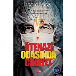 Ötenazi Odasında Cinayet - İsa Yılmaz