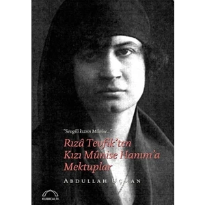 Rıza Tevfik'ten Kızı Munise Hanım'a Mektuplar