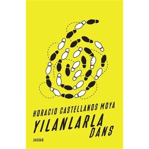 Yılanlarla Dans - Horacia Castellanos Moya