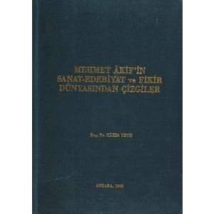 Mehmet Akif'in Sanat-Edebiyat ve Fikir Dünyasından Çizgiler