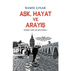 Aşk, Hayat ve Arayış