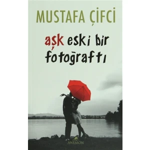 Aşk Eski Bir Fotoğraftı