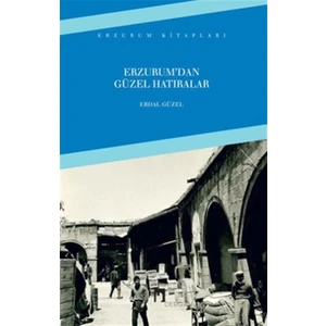 Erzurumdan Güzel Hatıralar - Erdal Güzel