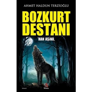 Bozkurt Destanı - Ahmet Haldun Terzioğlu