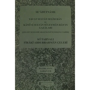 Se'adetname - Yavuz Sultan Selim Han ve Kanuni Sultan Süleyman Han'ın Gazaları