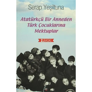 Atatürkçü Bir Anneden Türk Çocuklarına Mektuplar