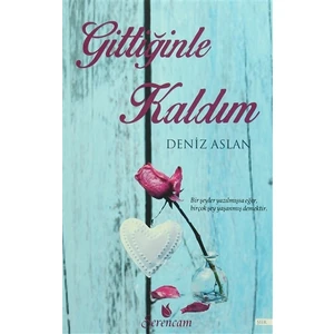 Gittiğinle Kaldım
