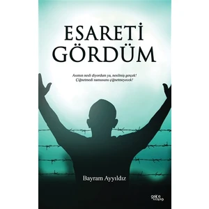Esareti Gördüm