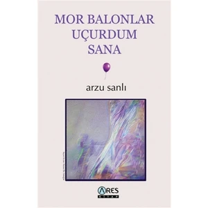 Mor Balonlor Uçurdum Sana