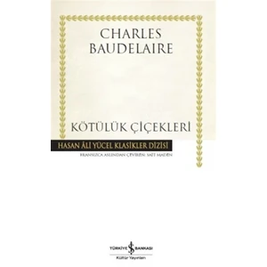 Kötülük Çiçekleri - Charles Baudelaire