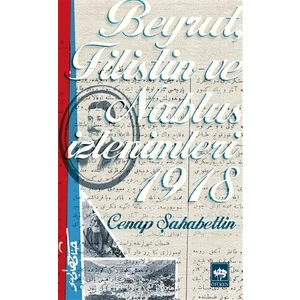Beyrut, Filistin ve Nablus İzlenimleri 1918 - Cenap Şahabettin