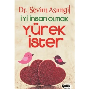 İyi İnsan Olmak Yürek İster