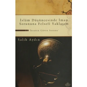İslam Düşüncesinde İman Sorununa Felsefi Yaklaşım