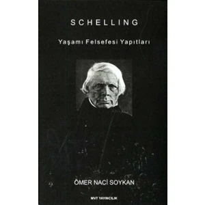 Schelling : Yaşamı Felsefesi Yapıtları