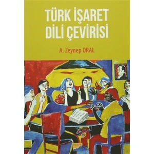 Türk İşaret Dili Çevirisi - A. Zeynep Oral